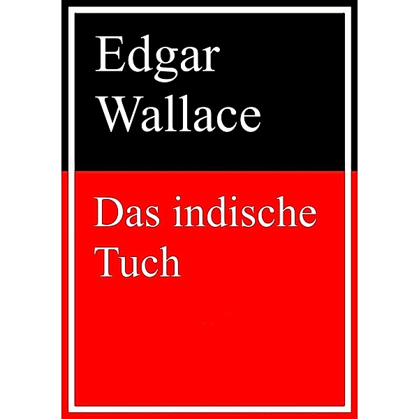 Das indische Tuch, Edgar Wallace