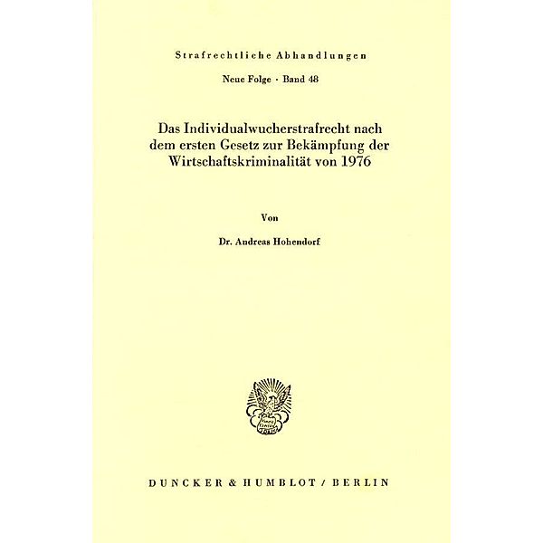 Das Individualwucherstrafrecht nach dem ersten Gesetz zur Bekämpfung der Wirtschaftskriminalität von 1976., Andreas Hohendorf