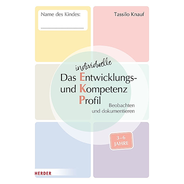 Das individuelle Entwicklungs- und Kompetenzprofil (EKP) für Kinder von 3-6 Jahren. Arbeitsheft [10 Stück], Tassilo Knauf