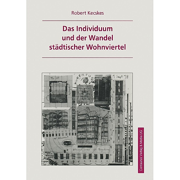 Das Individuum und der Wandel städtischer Wohnviertel / Soziologische Studien, Robert Kecskes