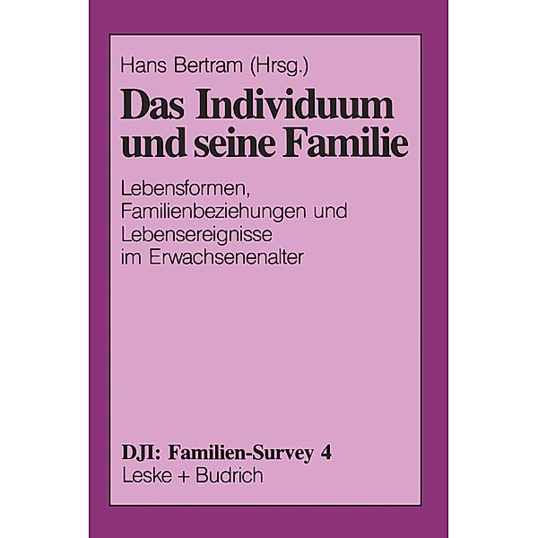 Das Individuum und seine Familie / DJI - Familien-Survey Bd.4