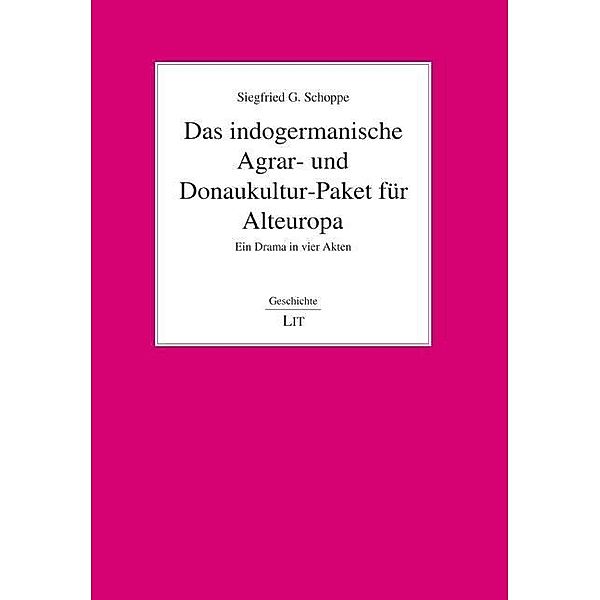 Das indogermanische Agrar- und Donaukultur-Paket für Alteuropa, Siegfried G. Schoppe