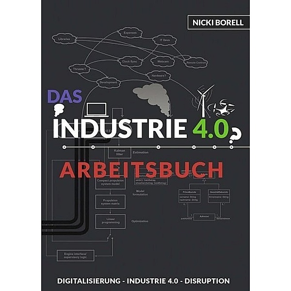 Das Industrie 4.0 Arbeitsbuch, Nicki Borell