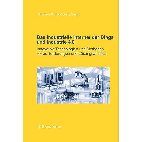 Das industrielle Internet der Dinge und Industrie 4.0