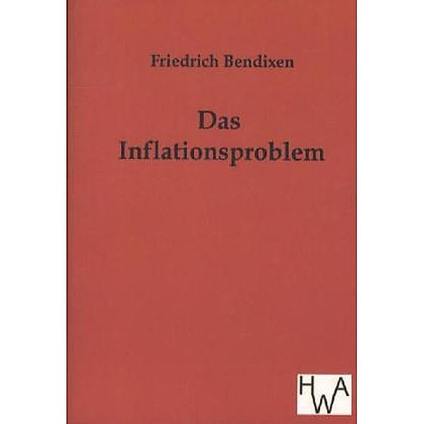 Das Inflationsproblem, Friedrich Bendixen