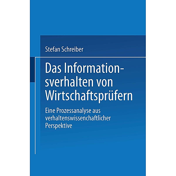 Das Informationsverhalten von Wirtschaftsprüfern, Stefan M. Schreiber