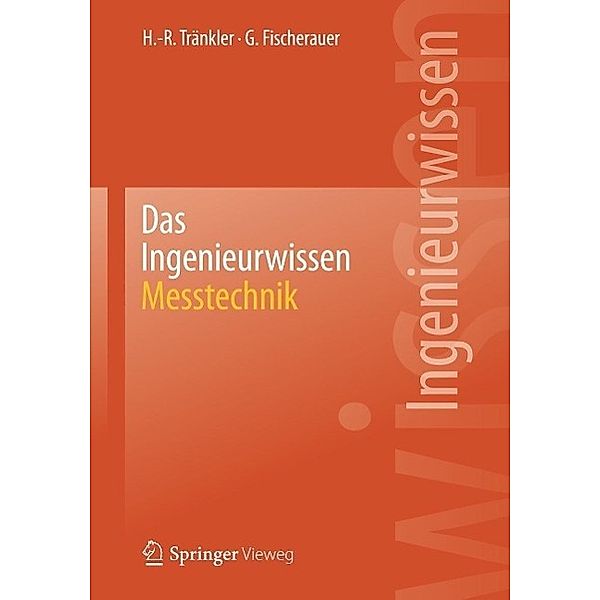 Das Ingenieurwissen: Messtechnik, Hans-Rolf Tränkler, Gerhard Fischerauer