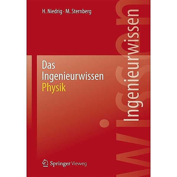 Das Ingenieurwissen: Physik, Heinz Niedrig, Martin Sternberg