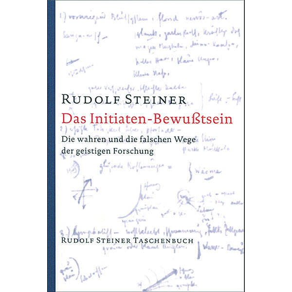 Das Initiaten-Bewußtsein, Rudolf Steiner