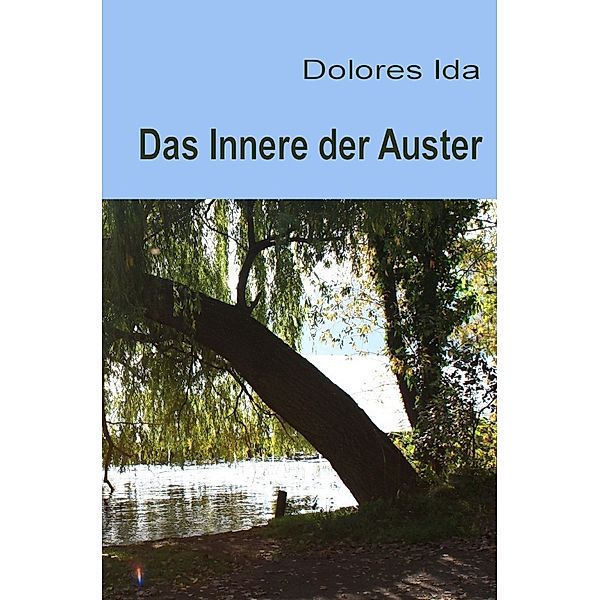 Das Innere der Auster, Dolores Ida