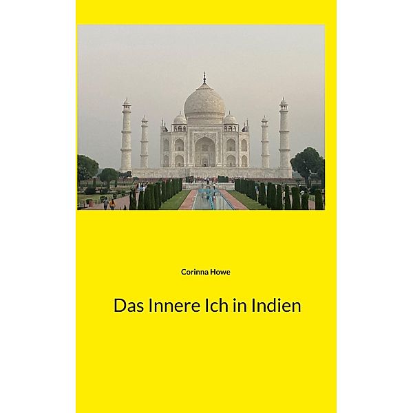 Das Innere Ich in Indien / Das Innere Ich Bd.3, Corinna Howe