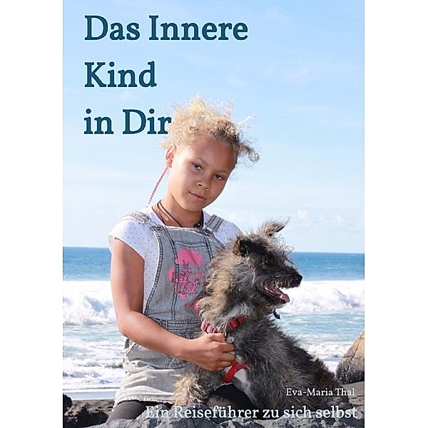 Das Innere Kind in Dir, Eva-Maria Thal