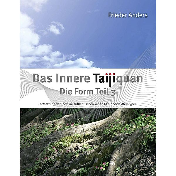 Das Innere Taijiquan Die Form Teil 3, Frieder Anders