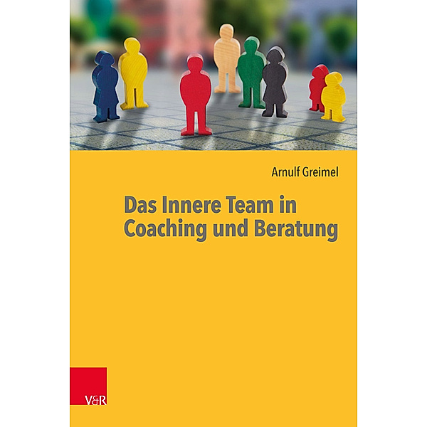 Das Innere Team in Coaching und Beratung, Arnulf Greimel