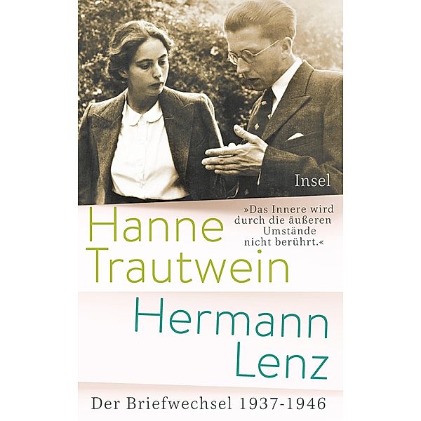 »Das Innere wird durch die äußeren Umstände nicht berührt«, Hermann Lenz, Hanne Trautwein