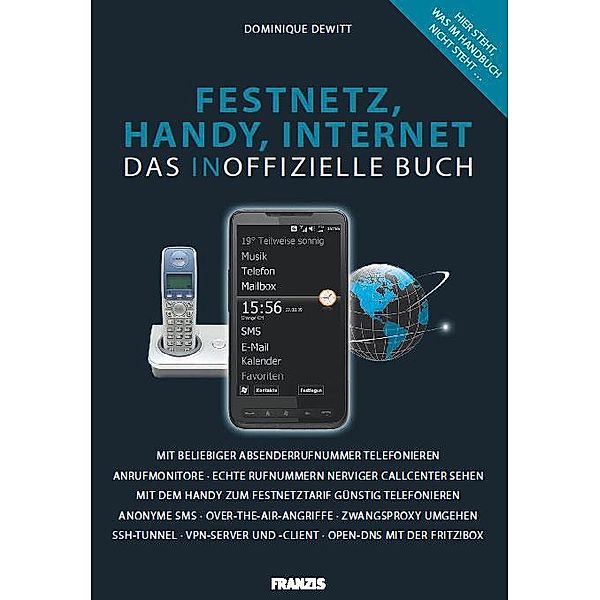 Das inoffizielle Festnetz-, Handy- und Internetbuch / Internet, Dominique Dewitt