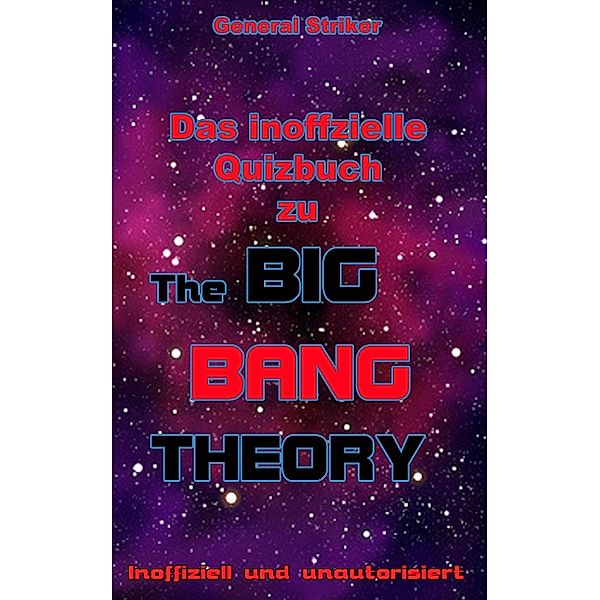 Das inoffizielle Quizbuch zu The Big Bang Theory, General Striker