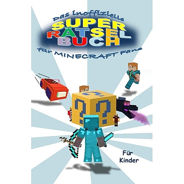 Das inoffizielle Super Rätselbuch für Minecraft Fans, Brian Gagg