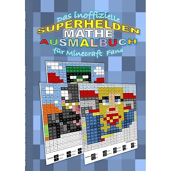 Das inoffizielle SUPERHELDEN MATHE AUSMALBUCH für MINECRAFT Fans, Brian Gagg