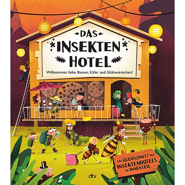 Das Insektenhotel - Willkommen, liebe Bienen, Käfer und Glühwürmchen, Petra Bartíková, Helena Harastová, Markéta Nováková