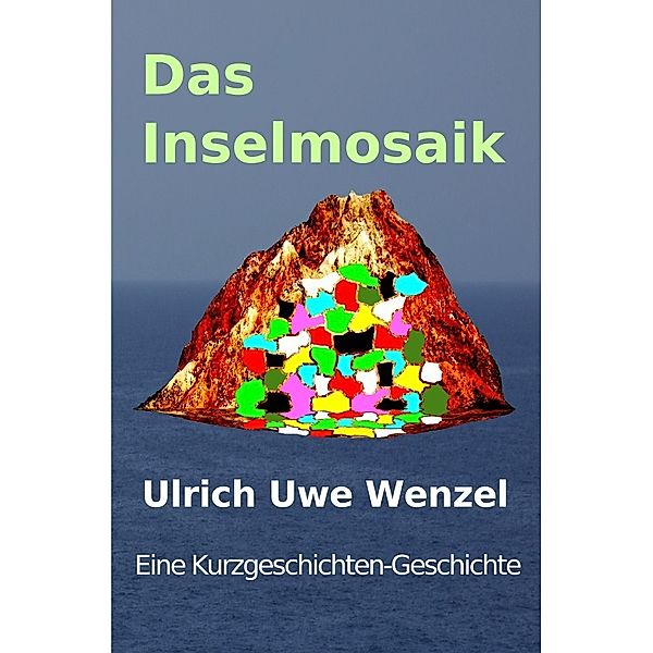 Das Inselmosaik, Ulrich Uwe Wenzel