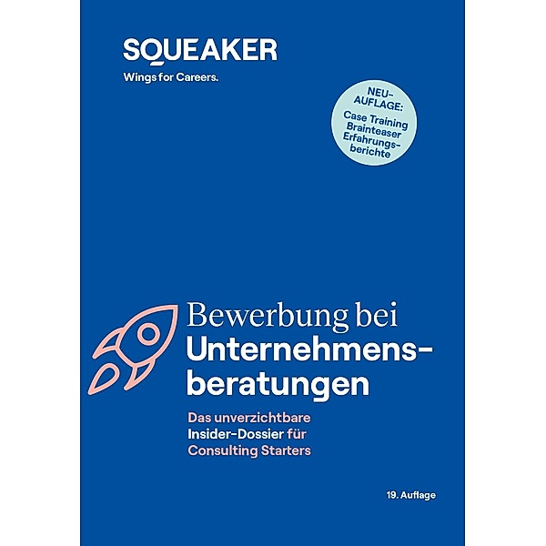 Das Insider-Dossier: Bewerbung bei Unternehmensberatungen (19. Auflage) / squeaker.net GmbH, Stefan Menden