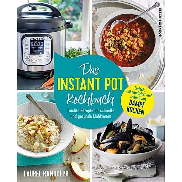 Das Instant-Pot-Kochbuch, Laurel Randolph