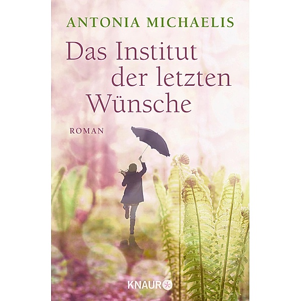Das Institut der letzten Wünsche, Antonia Michaelis