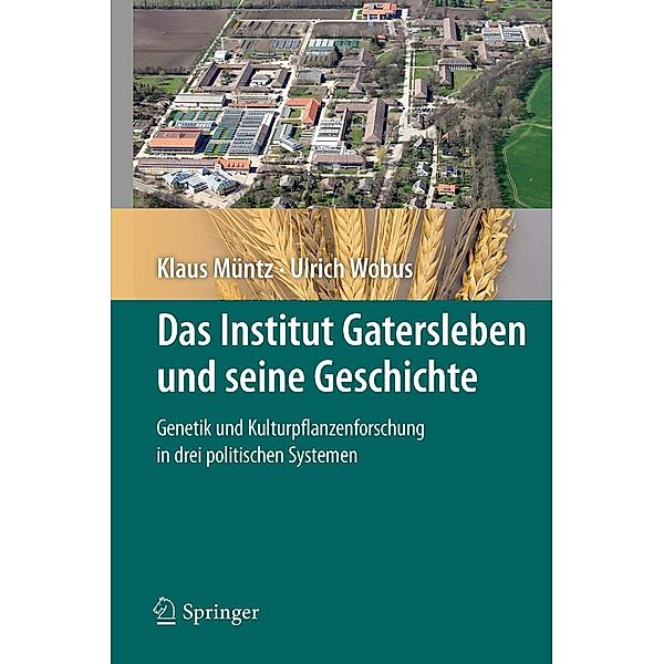 Das Institut Gatersleben und seine Geschichte, Klaus Müntz, Ulrich Wobus