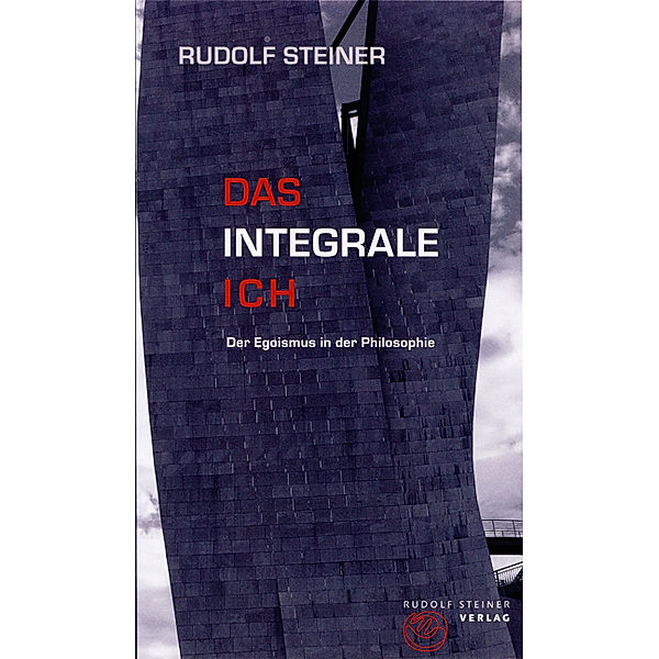 Das integrale Ich, Rudolf Steiner