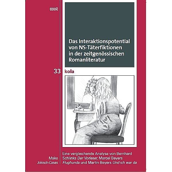 Das Interaktionspotential von NS-Täterfiktionen in der zeitgenössischen Romanliteratur, Maike Jokisch-Casas