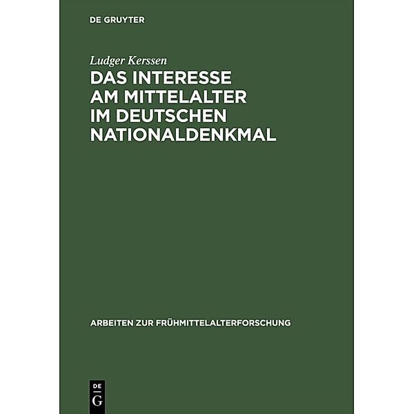 Das Interesse am Mittelalter im Deutschen Nationaldenkmal, Ludger Kerssen
