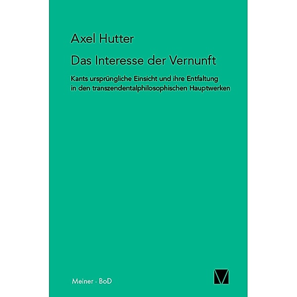 Das Interesse der Vernunft / Kant-Forschungen Bd.14, Axel Hutter