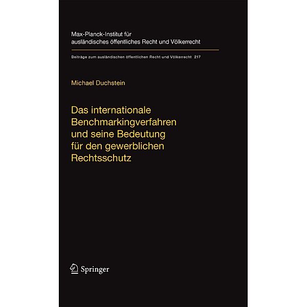 Das internationale Benchmarkingverfahren und seine Bedeutung für den gewerblichen Rechtsschutz / Beiträge zum ausländischen öffentlichen Recht und Völkerrecht Bd.217, Michael Duchstein