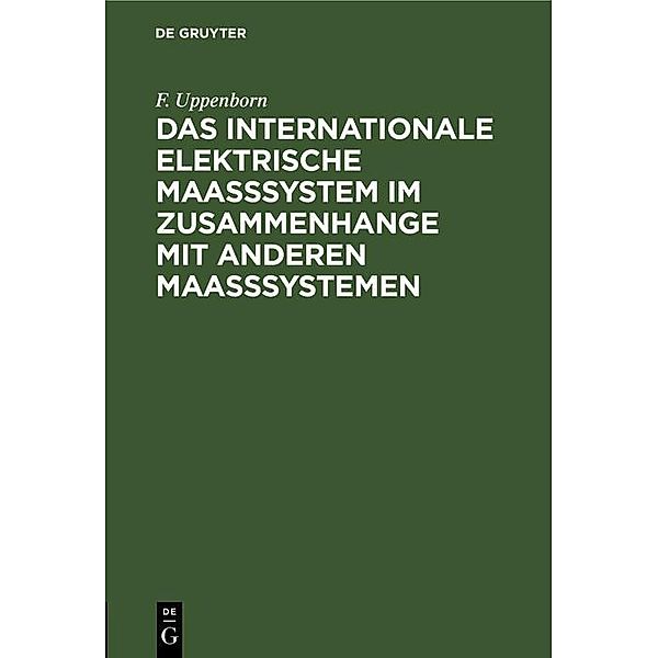 Das internationale elektrische Maasssystem im Zusammenhange mit anderen Maasssystemen / Jahrbuch des Dokumentationsarchivs des österreichischen Widerstandes, F. Uppenborn