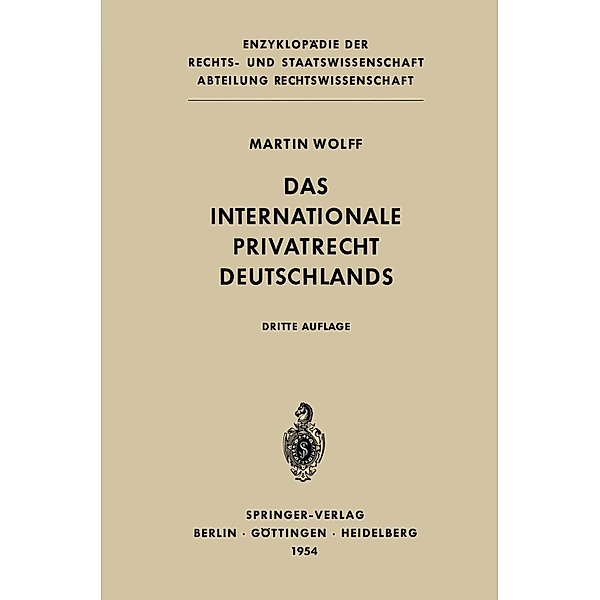 Das Internationale Privatrecht Deutschlands / Enzyklopädie der Rechts- und Staatswissenschaft, Martin Wolff