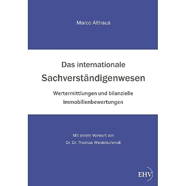 Das internationale Sachverständigenwesen, Marco Althaus