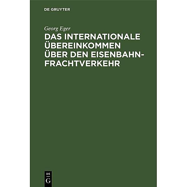 Das Internationale Übereinkommen über den Eisenbahnfrachtverkehr, Georg Eger
