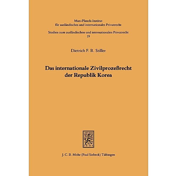 Das internationale Zivilprozeßrecht der Republik Korea, Dietrich F. Stiller