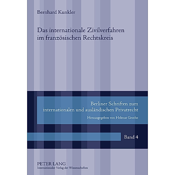 Das internationale Zivilverfahren im französischen Rechtskreis, Bernhard Kunkler