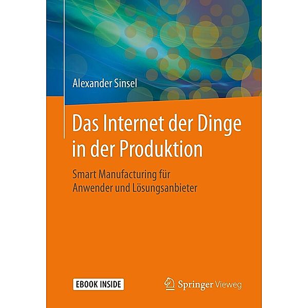 Das Internet der Dinge in der Produktion, Alexander Sinsel