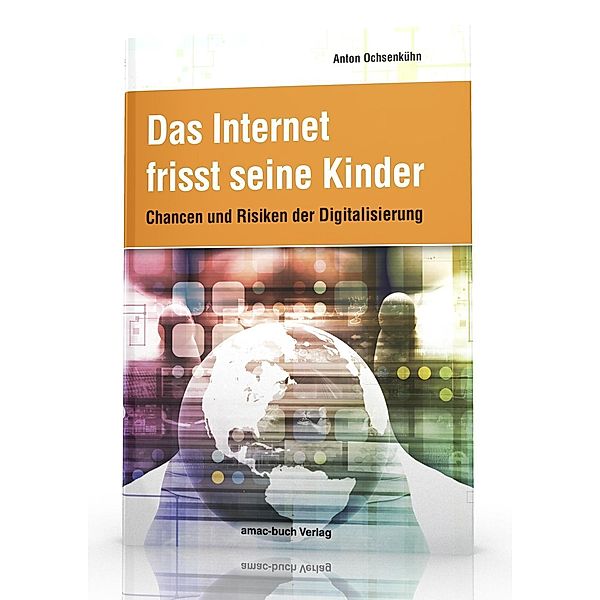 Das Internet frisst seine Kinder, Anton Ochsenkühn