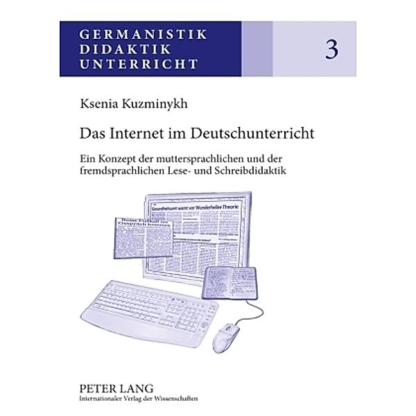 Das Internet im Deutschunterricht / Germanistik - Didaktik - Unterricht Bd.3, Ksenia Kuzminykh