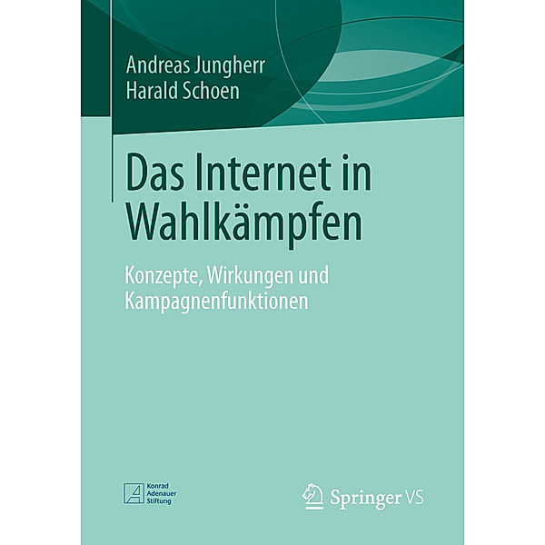 Das Internet in Wahlkämpfen, Andreas Jungherr, Harald Schoen