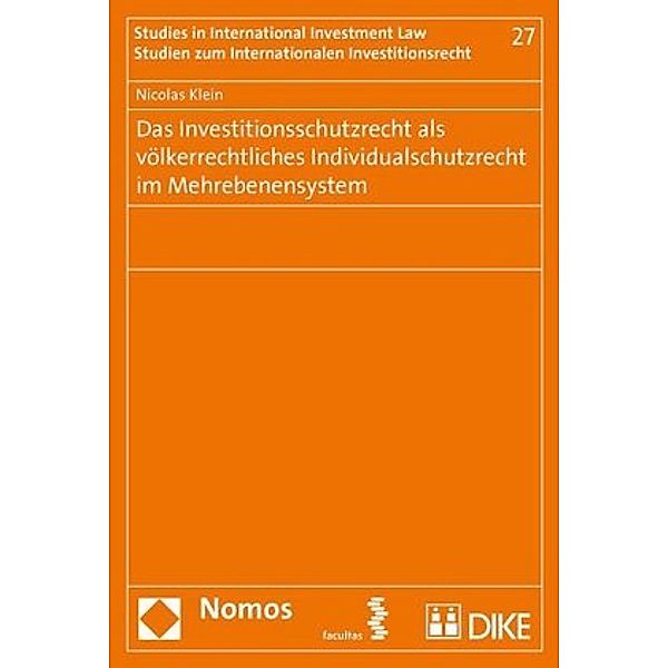 Das Investitionsschutzrecht als völkerrechtliches Individualrecht im Mehrebenensystem, Nicolas Klein