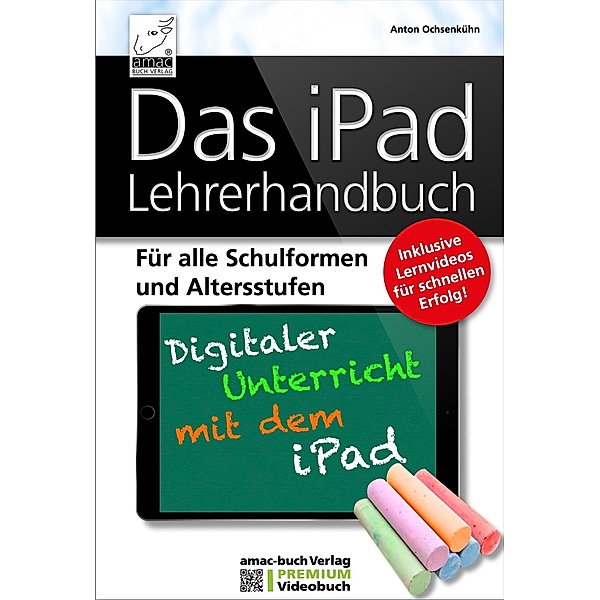 Das iPad Lehrerhandbuch - PREMIUM Videobuch, Anton Ochsenkühn