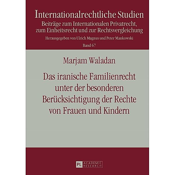 Das iranische Familienrecht unter der besonderen Beruecksichtigung der Rechte von Frauen und Kindern, Marjam Waladan