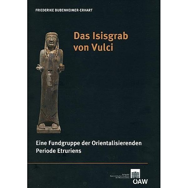 Das Isisgrab von Vulci, Friederike Bubenheimer-Erhart