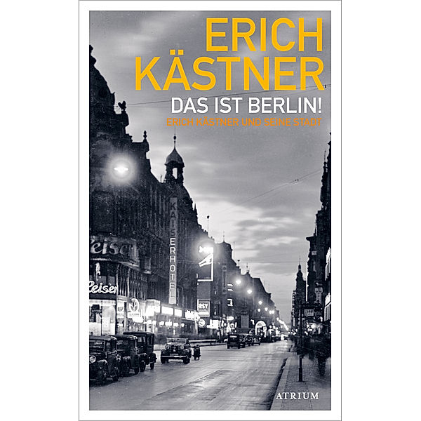 Das ist Berlin!, Erich Kästner