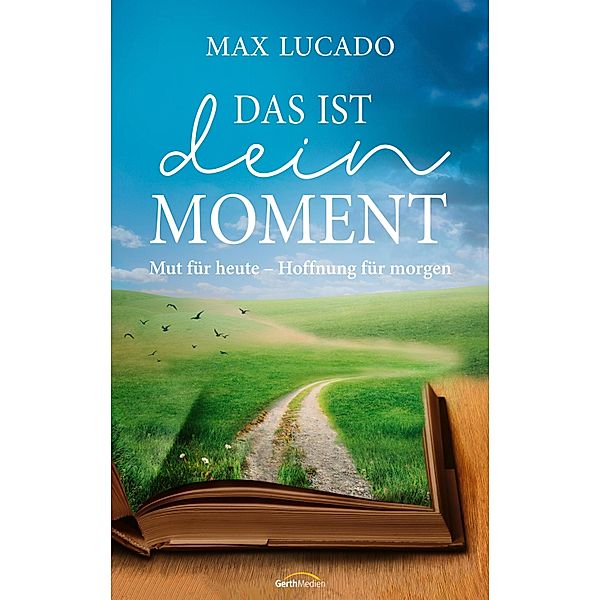 Das ist dein Moment, Max Lucado